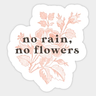 No Rain No Flowers Sticker